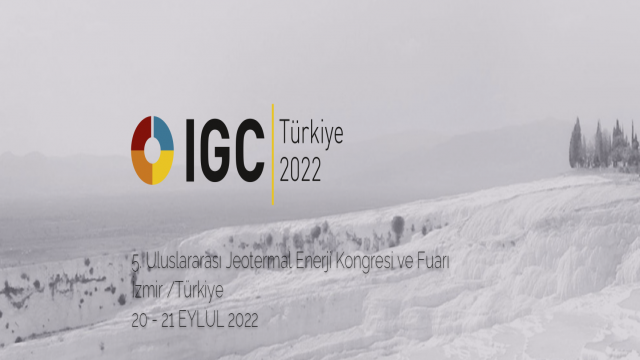 IGC Türkiye 2022 - 5. Uluslararası Jeotermal Enerji Kongre ve Sergisi