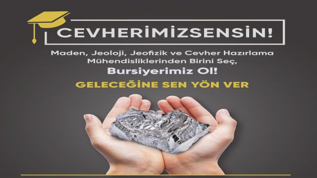 “Cevherimiz Sensin” Burs Projesiyle Madenciliğin Geleceği İnşa Ediliyor!