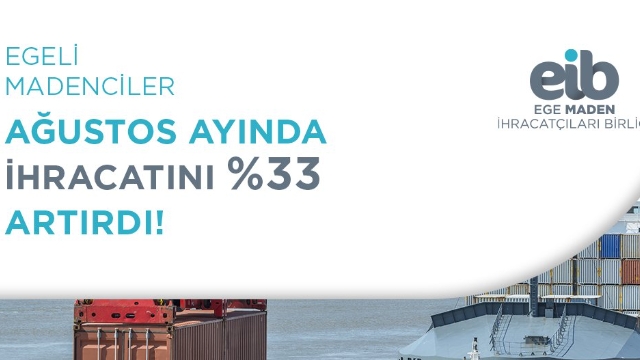 Egeli Madenciler Ağustos Ayında İhracatını %33 Arttırdı.